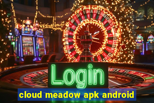 cloud meadow apk android